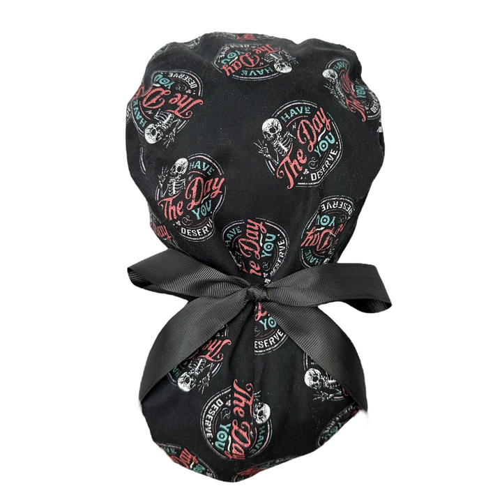 Have the day you deserve Ponytail Scrub Cap for Women, By Sunshine Caps Co.