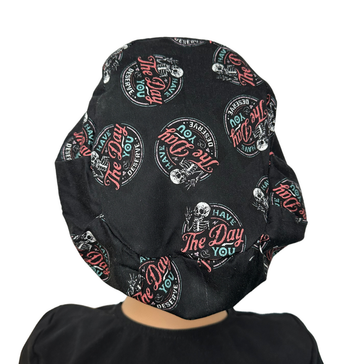 Have the Day You Deserve Euro Scrub Cap for Women, by Sunshine Caps Co