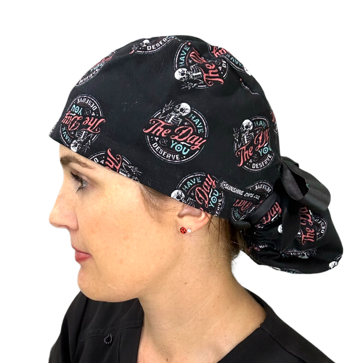 Have the day you deserve Ponytail Scrub Cap for Women, By Sunshine Caps Co.