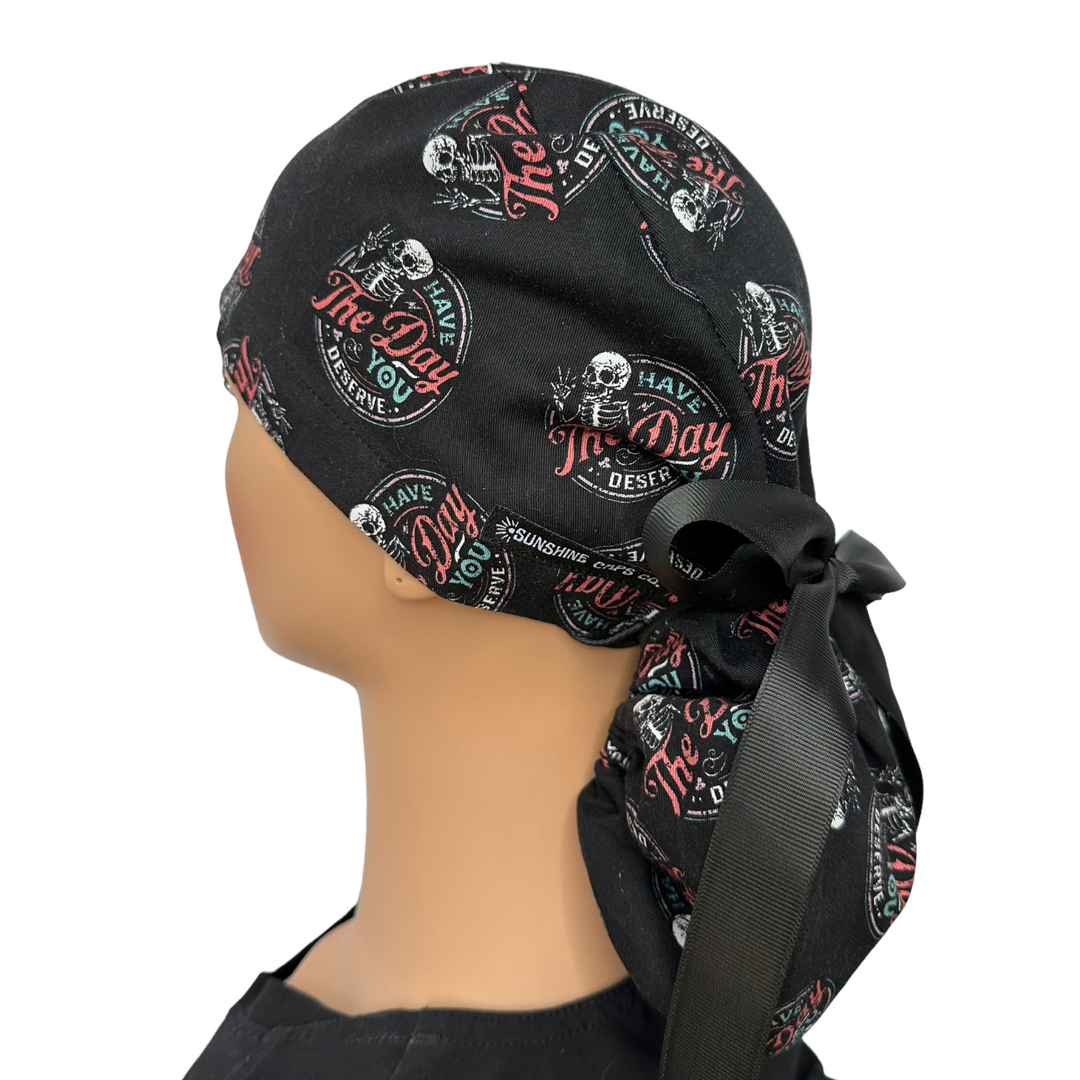 Have the day you deserve Ponytail Scrub Cap for Women, By Sunshine Caps Co.