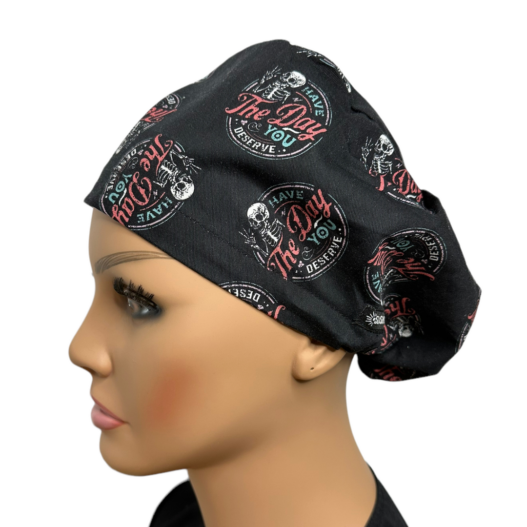 Have the Day You Deserve Euro Scrub Cap for Women, by Sunshine Caps Co