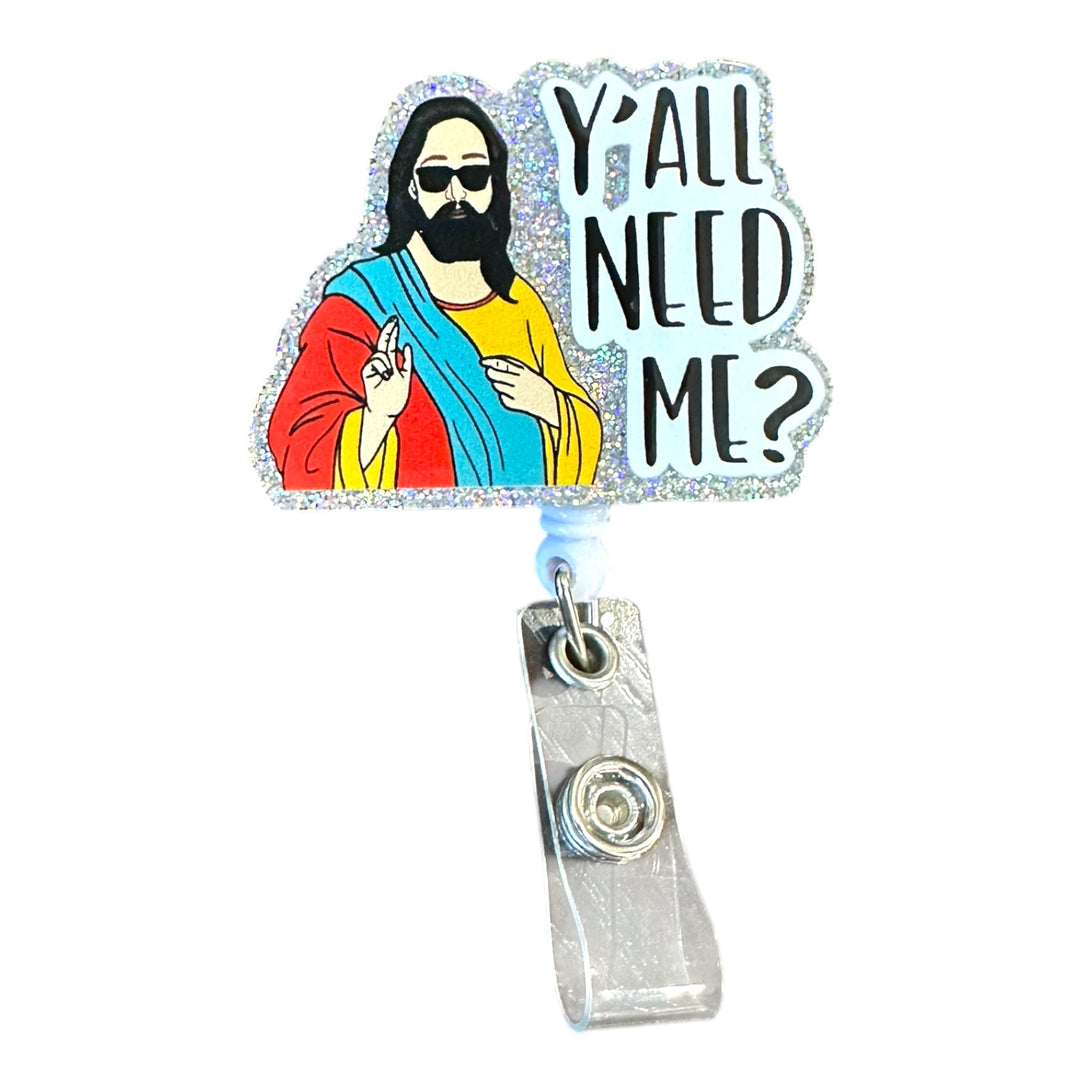 Ya'll need me Jesus Retractable Badge Reel for ID badge for nurses and healthcare professionals