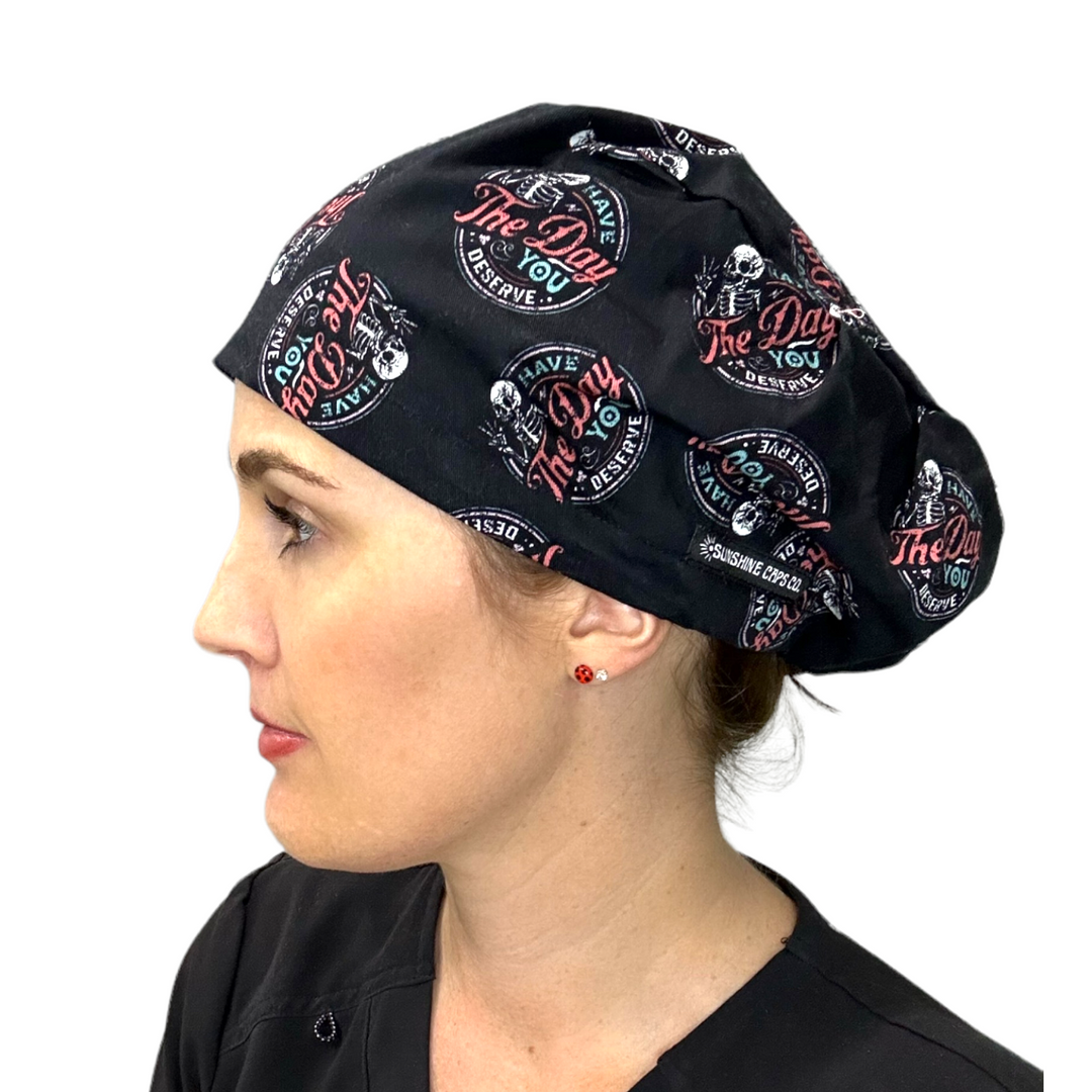 Have the Day You Deserve Euro Scrub Cap for Women, by Sunshine Caps Co
