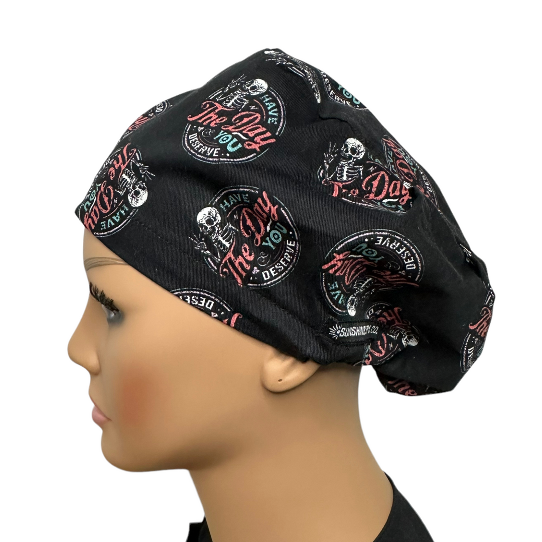 Have the Day You Deserve Euro Scrub Cap for Women, by Sunshine Caps Co