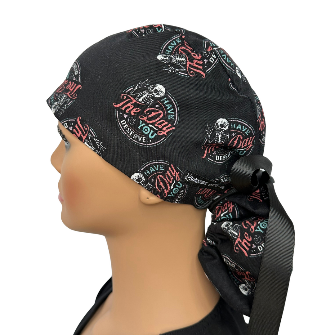 Have the day you deserve Ponytail Scrub Cap for Women, By Sunshine Caps Co.