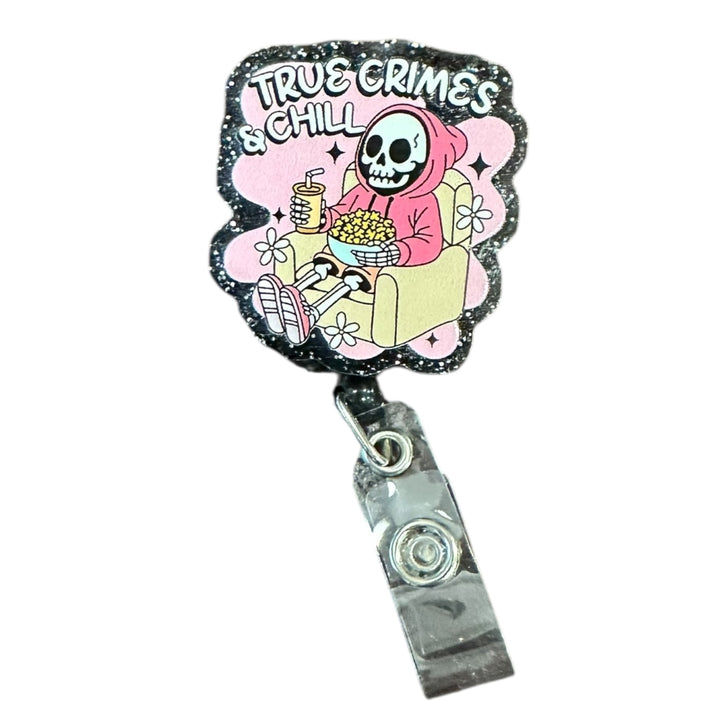 True crimes and chill Retractable Badge Reel for ID badge for nurses and healthcare professionals